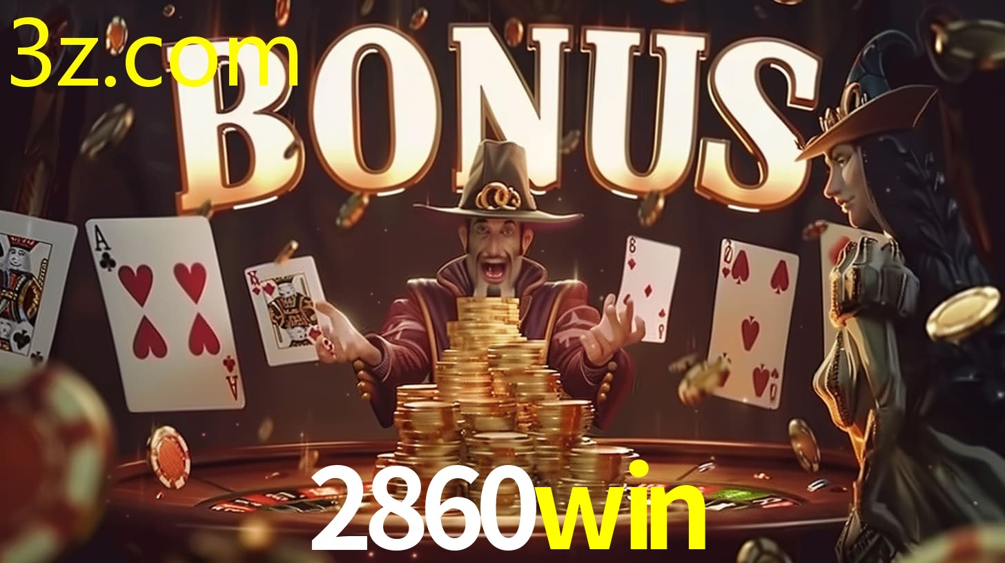 Bonus na Cassino Online 2860WIN.COM